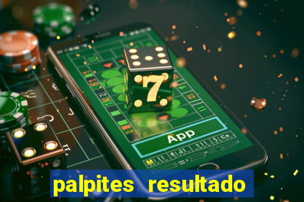 palpites resultado correto jogos de hoje